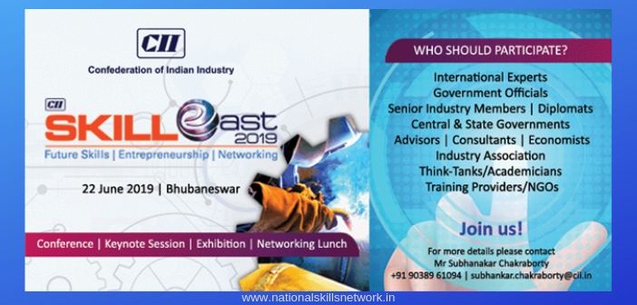 Skill East 2019 : CII summit on future skills, entrepreneurship and networking