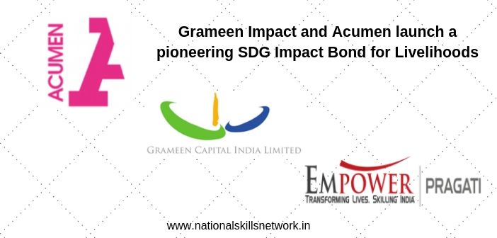 Grameen Impact and Acumen launch a pioneering SDG Impact Bond for Livelihoods