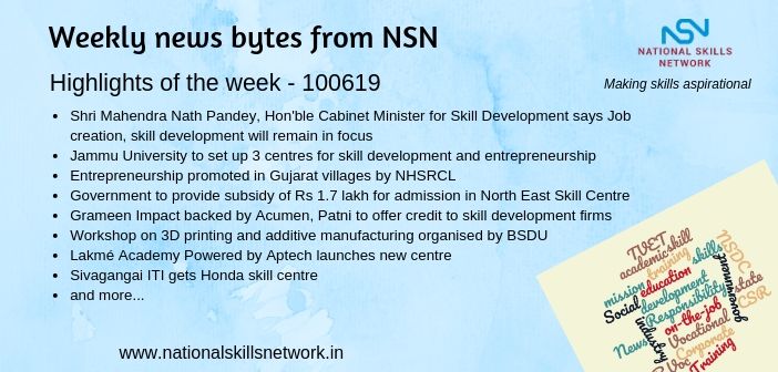 News Bytes from NSN – Quick updates on skill development and Vocational Training – 100619