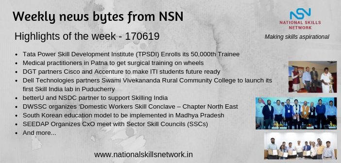 News Bytes from NSN – Quick updates on skill development and Vocational Training – 170619