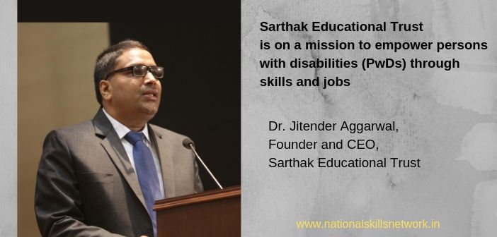 Sarthak Educational Trust is on a mission to empower persons with disabilities through skills and jobs