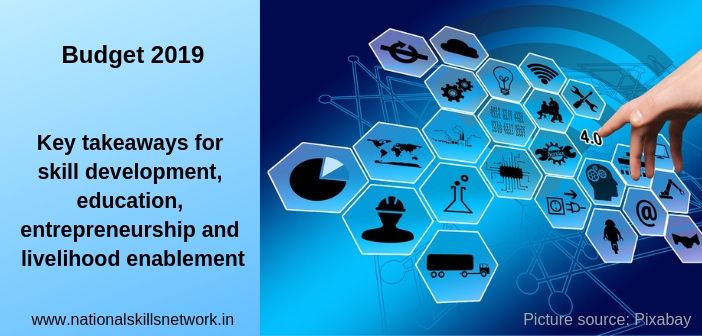 Budget 2019_ Key takeaways for skill development, education, entrepreneurship and livelihood enablemen