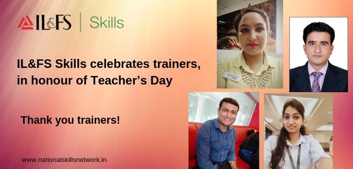 IL&FS Skills celebrates trainers, in honour of Teacher’s Day