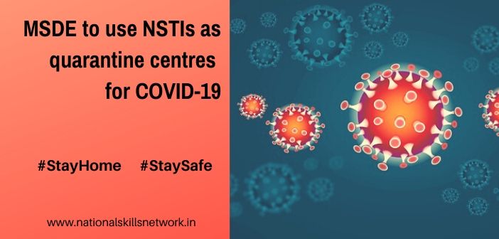 MSDE to use NSTIs as quarantine centres for COVID-19