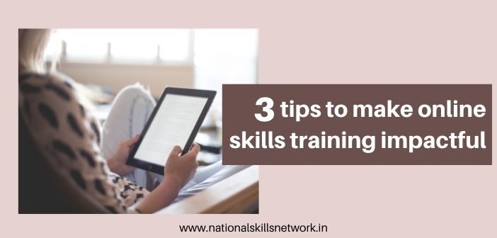 3 tips to make online skills training impactful