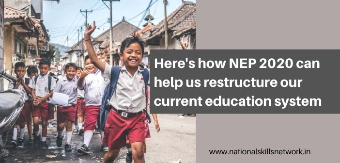 National Education Policy 2020 can help us restructure our current education system