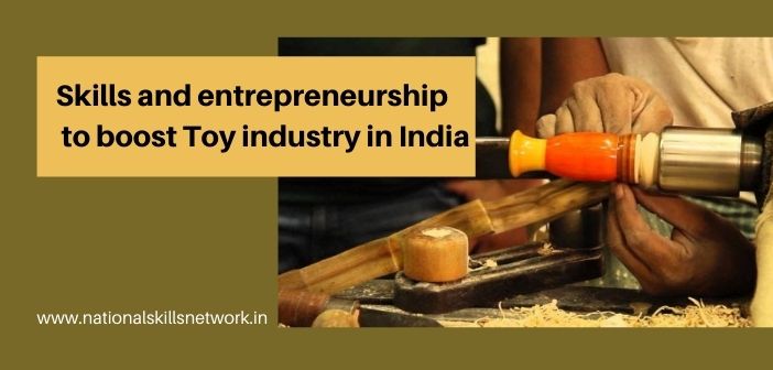 Skills and entrepreneurship to boost Toy industry in India (1)