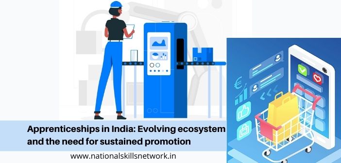 Apprenticeships in India_ Evolving ecosystem and the need for sustained promotion