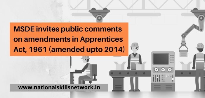 MSDE invites public comments on amendments in Apprentices Act, 1961 (amended upto 2014)