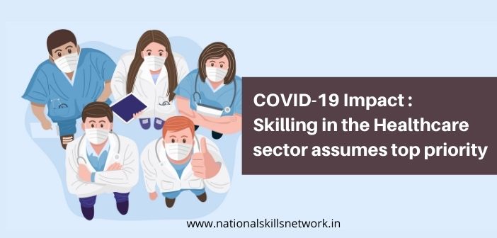COVID-19 Impact Skilling in the Healthcare sector assumes top priority