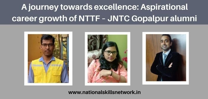 Aspirational career growth of NTTF - JNTC Gopalpur alumni