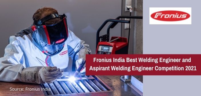 Fronius India Best Welding Engineer and Aspirant Welding Engineer Competition 2021
