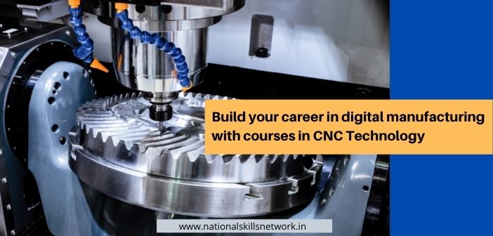 Build your career in digital manufacturing with courses in CNC Technology