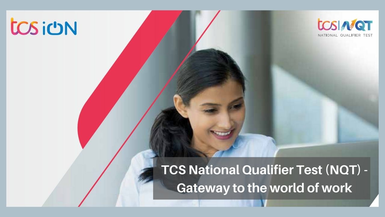 TCS NQT – A National Qualifier Test and a gateway to the world of work