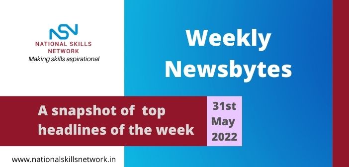 NSN weekly newsbytes- 31052022