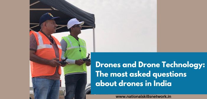 Drones and Drone Technology The most asked questions about drones in India