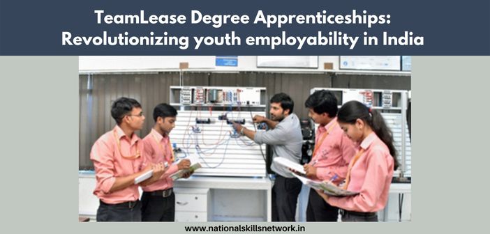 TeamLease Degree Apprenticeships Revolutionizing youth employability in India