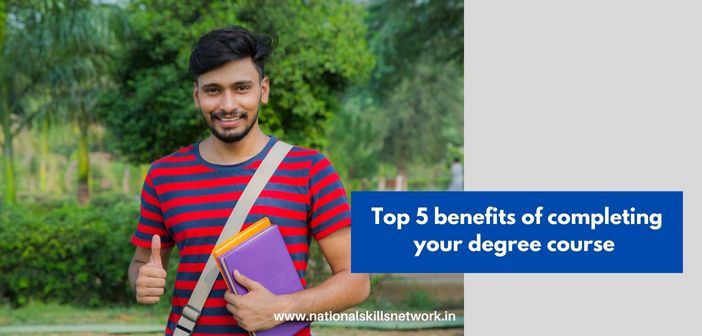 Top 5 benefits of completing your degree course
