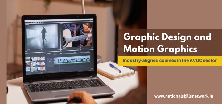 Graphic Design and Motion Graphics – Industry-aligned courses in AVGC sector