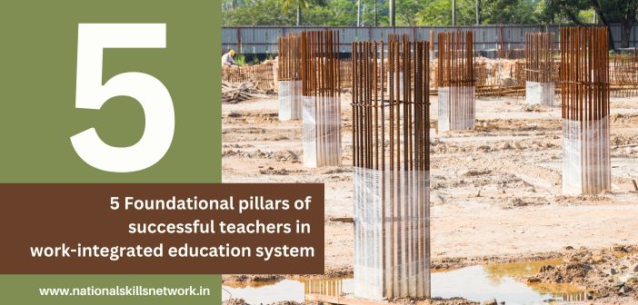 5 Foundational pillars of successful teachers and trainers in work-integrated education system