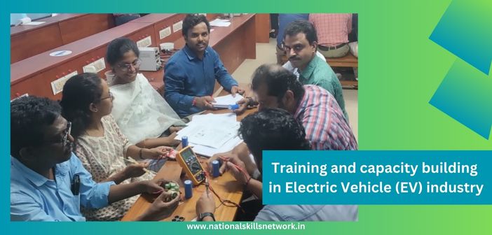 Training and capacity building in Electric Vehicle (EV) industry