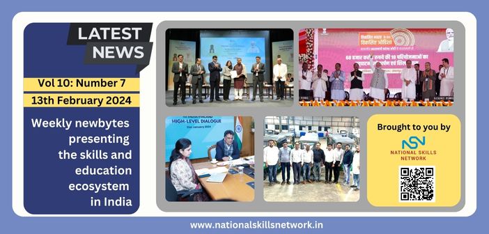 Weekly Newsbytes from NSN on skill development and education – 13th February 2024