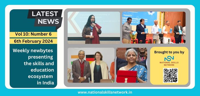Weekly Newsbytes from NSN on skill development and education – 6th February 2024